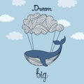 Dream big lettering. Cute whale flying on a cloud.