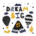 Dream big lettering. Kid hand drawn poster with air balloons and camping tents. Motivational phrase.