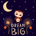 Dream big lettering with owl character on dark background, starry night with moon, travel tribal concept for children