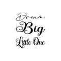 dream big little one black letter quote Royalty Free Stock Photo