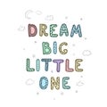 Dream big little one - fun hand drawn nursery poster with lettering Royalty Free Stock Photo