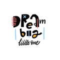 Dream Big Little One. Hand drawn modern typography lettering phrase. Royalty Free Stock Photo