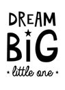 Dream Big Little One Inspirational Quote Royalty Free Stock Photo