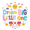 Dream big little one Royalty Free Stock Photo