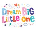 Dream big little one Royalty Free Stock Photo