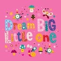 Dream big little one Royalty Free Stock Photo