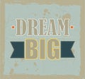 Dream big motivational quote
