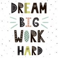 Dream Big Work Hard hand drawn lettering