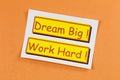 Dream big work hard positive motivation message inspire creative success