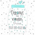 Dream comes true. Hand drawn quote lettering.