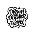 Dream discover travel. Hand drawn black color lettering phrase. Vector illustration. Royalty Free Stock Photo