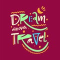 Dream Discover Travel. Hand drawn vector phrase lettering. Isolated on red background Royalty Free Stock Photo