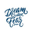 Dream without fear love without limit motivational quote.