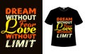 Dream without fear love without limit