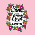 Dream without fear, love without limits.