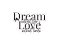 Dream without fear, love without limits, motivational, inspirational, life quotes, poster design vector, wording design, lettering Royalty Free Stock Photo