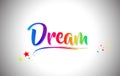 Dream Handwritten Word Text with Rainbow Colors and Vibrant Swoosh