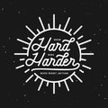 Dream hard work harder motivational typography poster. Vector vintage illustration.