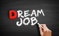 Dream job text on blackboard Royalty Free Stock Photo