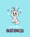 Dream like a caticorn cute card with hand drawn unicorn cat. Ins