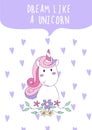 Dream like a unicorn inspirational vector card. Vector illustration