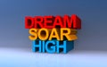 dream soar high on blue