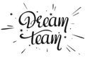 Dream team handwritten text