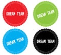 DREAM TEAM text, on round wavy border stamp badge.