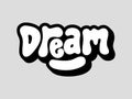 Unique hand lettering vector of Dream word bubble Royalty Free Stock Photo