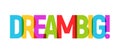 DREAM word graphic banner illustration. Dream big inspirational typography