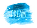 Dream Word with Stars on Hand Drawn Watercolor Brush Paint Background. Vector Illustration Royalty Free Stock Photo