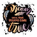 Dream until your dreams come true. Royalty Free Stock Photo