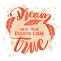 Dream until your dreams come true. Royalty Free Stock Photo
