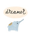 Dreamer - Cute hand drawn nursery poster with cartoon character animal elephant and lettering. in scandinavian style. Color vector Royalty Free Stock Photo
