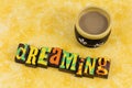 Dreaming enjoy adventure lifestyle fun drink coffee dream happy life