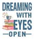 Dreaming with eyes open read quote graphic