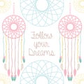 Dreams catcher with follow your dreams message