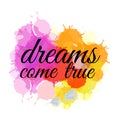 Dreams come true Watercolor motivational short positivity quotes hand painted decorative element