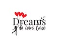 Dreams do come true, vector, wording design, lettering, wall decals isolated on white background, wall artwork Royalty Free Stock Photo