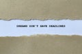 dreams don\'t have deadlines on white paper