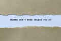 dreams don\'t work unless you do on white paper