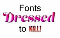 Dressed to kill font fonts abstract gradient retro sans serif alphabet letters calligraphy letter typeface typography unique