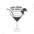 Drink around the world badge, logo Travel inspiration quotes with globe and cocktail silhouette. Vector illustration