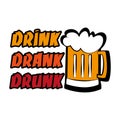 Drink Drank Drunk - funny saying text, with beer mug.