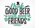 Drink Good Beer With Good Friends funny lettering