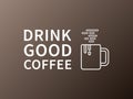 Drink good coffee. Decorative banner