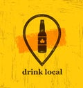 Drink Local Craft Beer Creative Banner Concept On Rough Background. Beverage Vector Design Element