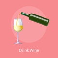 Drink Wine Poster Bottle of White Wine and Glass Royalty Free Stock Photo