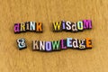 Drink wisdom knowledge learning school education learn information