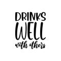 drinks well with others black letter quote